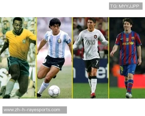 从贝利到梅西见证绿茵传奇巨星如何改变世界足球历史